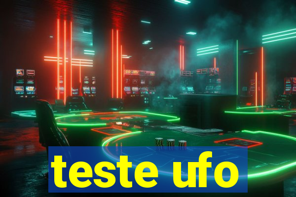 teste ufo